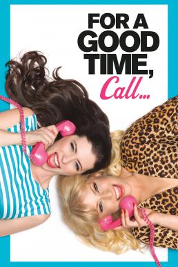 ดูหนังออนไลน์ฟรี For a Good Time, Call… คู่ว้าว…สาวเซ็กซ์โฟน (2012)