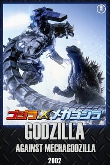 ดูหนังออนไลน์ฟรี Godzilla Against MechaGodzilla (Gojira X Mekagojira) ก็อดซิลลา สงครามโค่นจอมอสูร (2002)